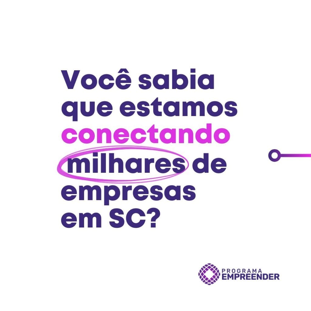 A Força da Conexão: Como o Empreender transforma milhares de empresas em SC 1 .